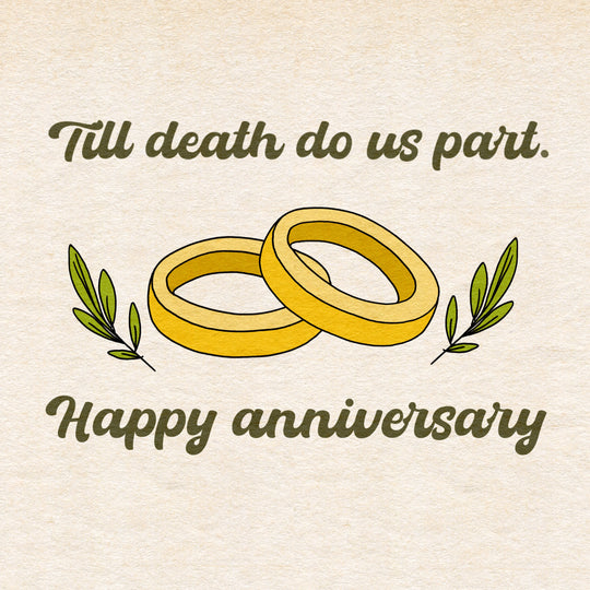 Till Death Do Us Part Happy Anniversary Card