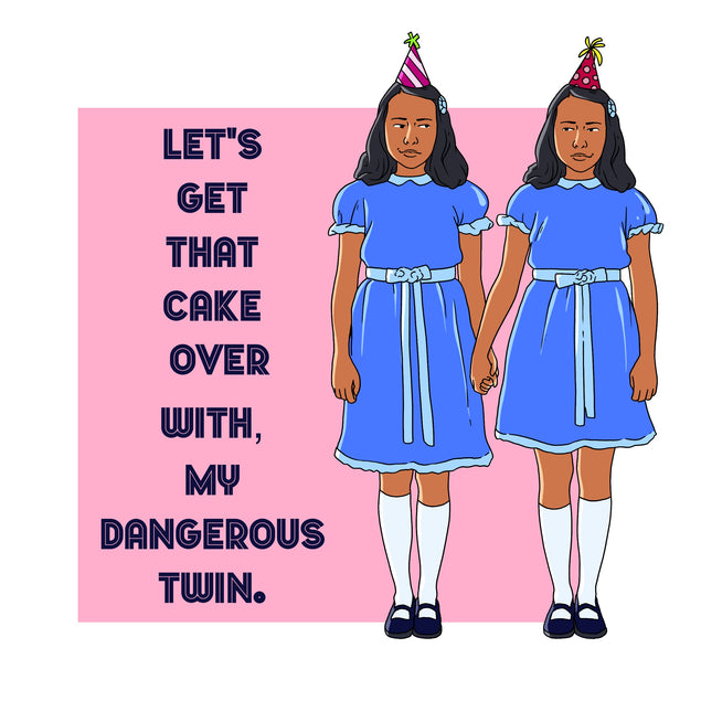 Happy Birthday Dangerous Twins