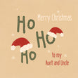Ho Ho Ho Merry Christmas To My Aunt And Uncle