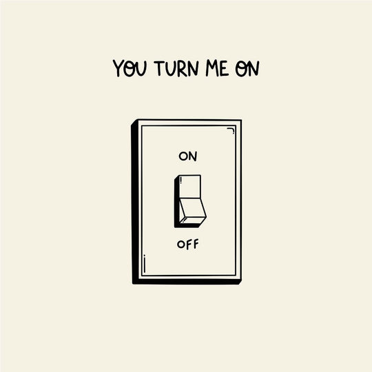 You Turn Me On Light Switch Card