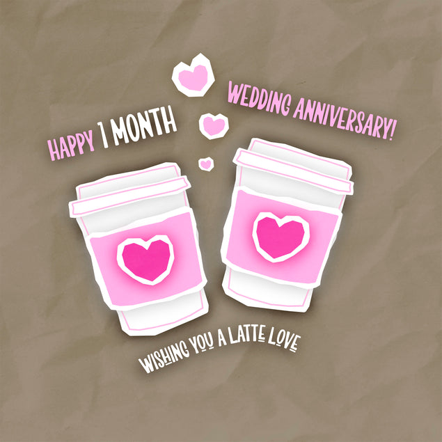 Happy 1st Month Wedding Anniversary Latte Love