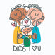 Dads  I <3 U