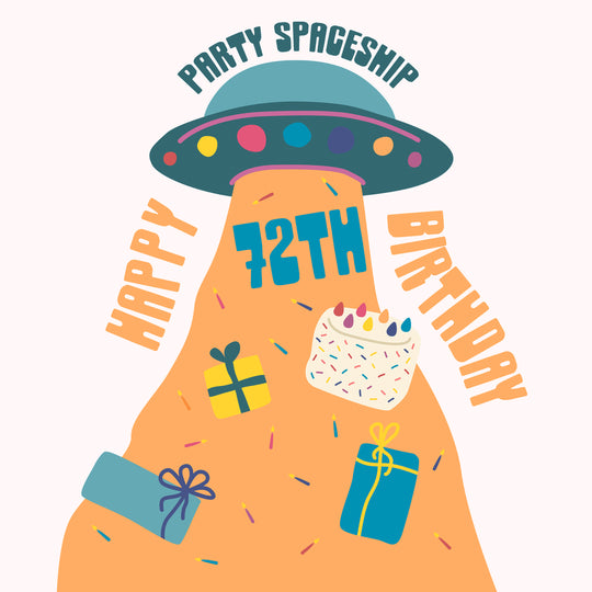 Party Spaceship Happy 72nd Birthday
