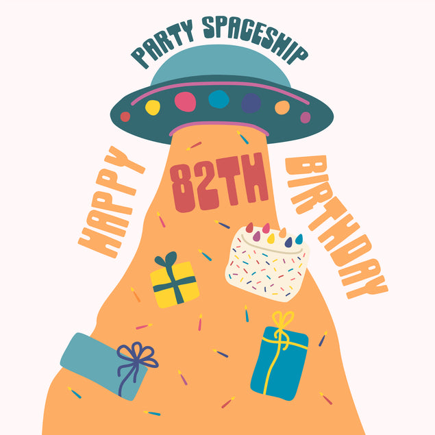 Party Spaceship Happy 82nd Birthday