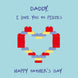 Love You To Pieces Father's Day Card