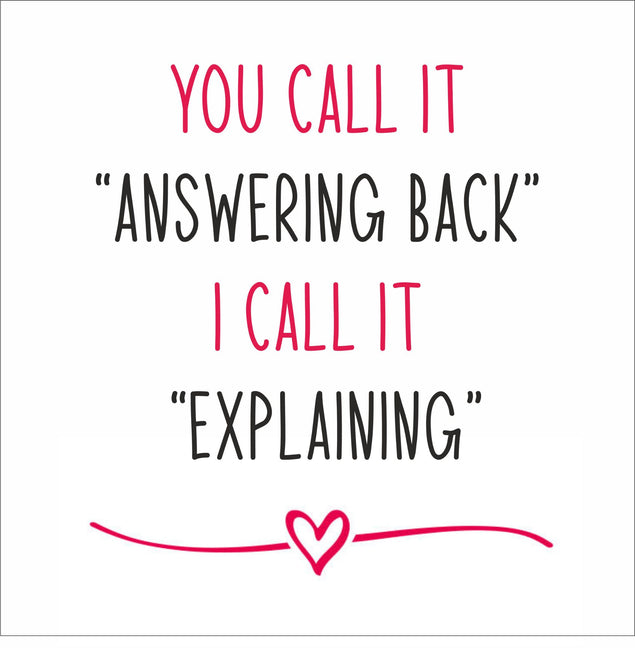 I call it explaining, Mum - 1