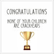 Congratulations none of your children are crackheads Mum - 1