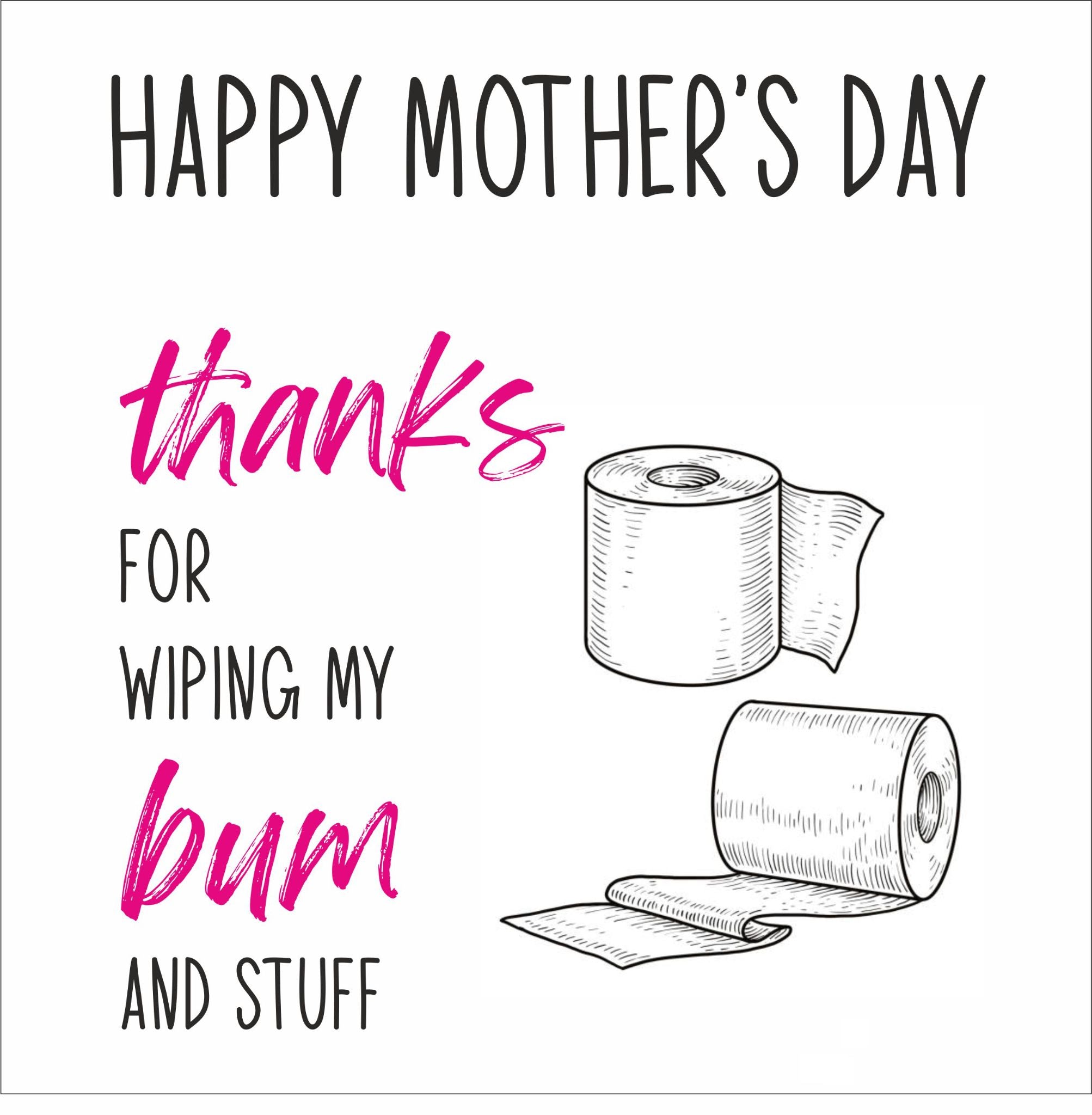 Thanks For Wiping My Bum Mothers Day Card Boomf