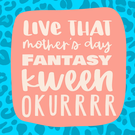 Live That Mother's Day Fantasy Card