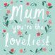 Lovely Mum Card