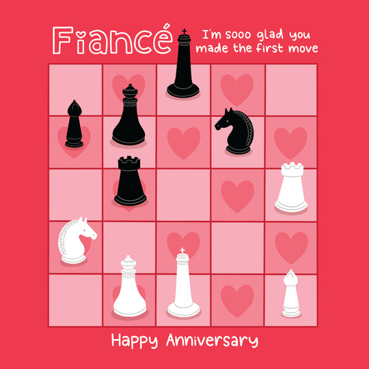 Happy Anniversary Fiance I'm So Glad You Made The First Move Card