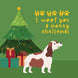I Woof You A Merry Christmas Springer Spaniel Card