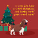 I Wish You Have A Woof Christmas Smiling Springer Spaniel Card