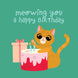 Meowing You A Happy Birthday Card