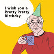 Wish You Pretty Birthday Card Recipient_For Him Occasion_Birthday Style_Funny