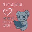You'll Get Free Tech Support Smart Koala Valentine's Day Card Season_Valentine’s Day Theme_Koala