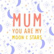 Moon and Stars Mother's Day Card - 1