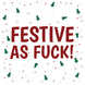 Festive As F**k Christmas Card