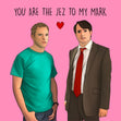 You Are The Jez To My Mark Card