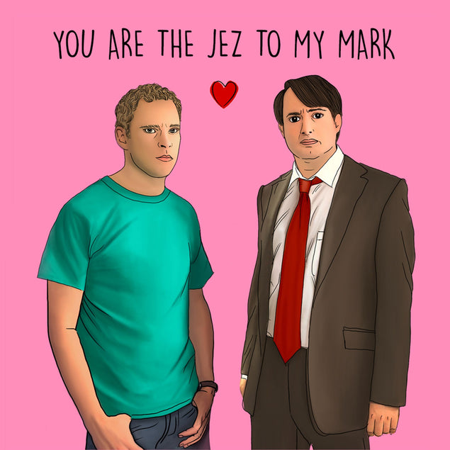 You Are The Jez To My Mark Card