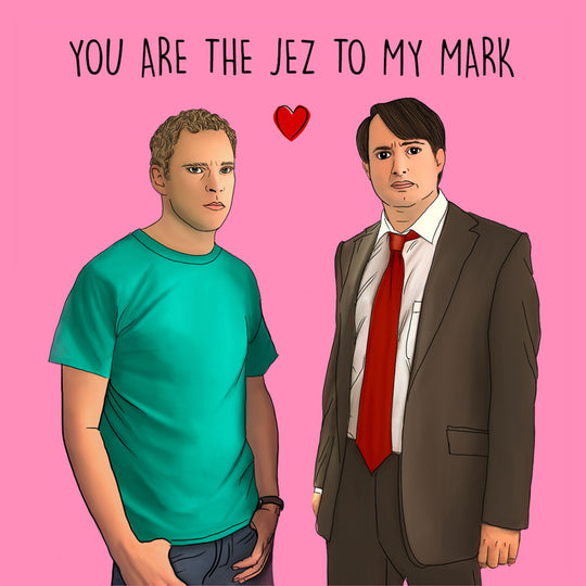 You Are The Jez To My Mark Card