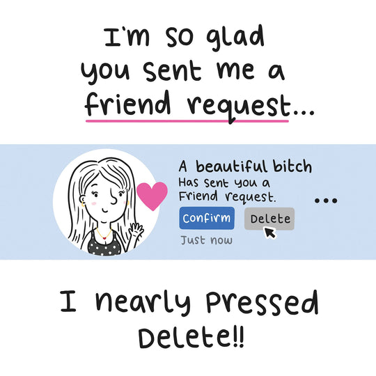 I'm So Glad You Sent Me A Friend Request... Card
