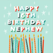 Nephew Colourful Candles 16th Birthday Card