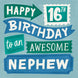Awesome Nephew 16th Birthday Card