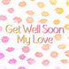 Get Well My Love Card