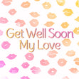 Get Well My Love Card