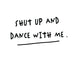 Shut Up And Dance With Me Card
