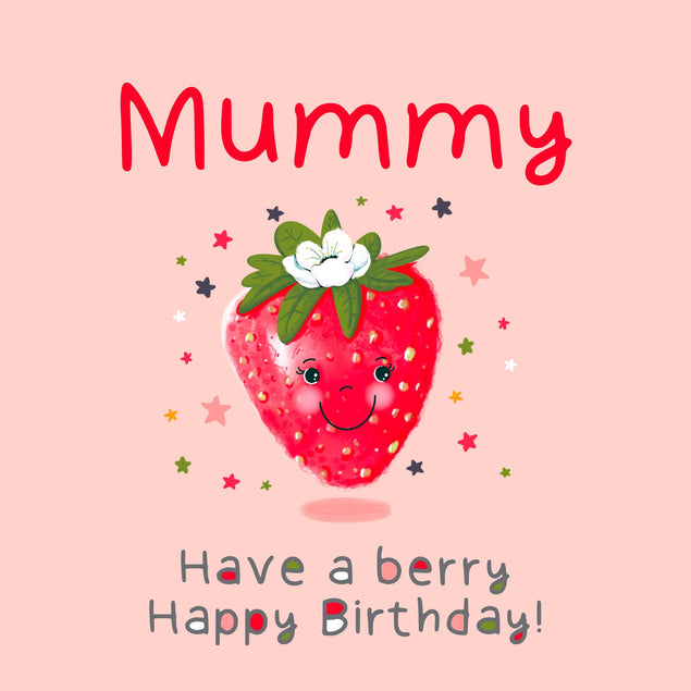 Mummy Have A Berry Happy Birthday Card