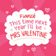 Fiance This Time Next Year I'll Be Mrs. Valentine Card Season_Valentine's Day Seo_For Fiance