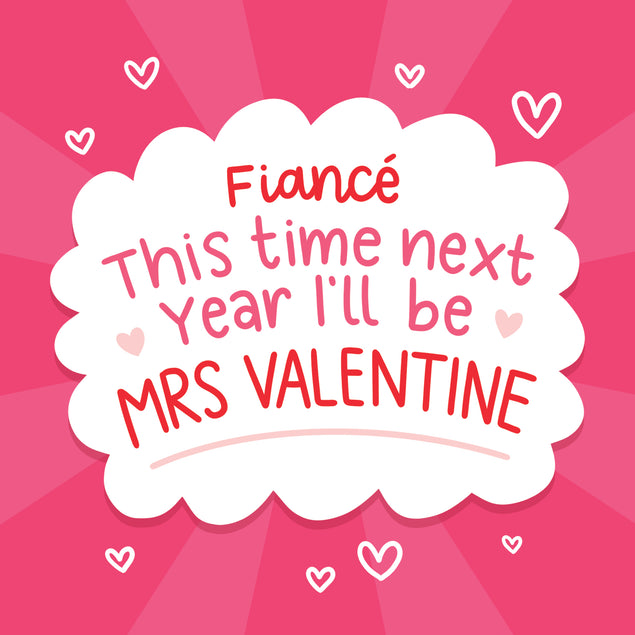 Fiance This Time Next Year I'll Be Mrs. Valentine Card Season_Valentine's Day Seo_For Fiance