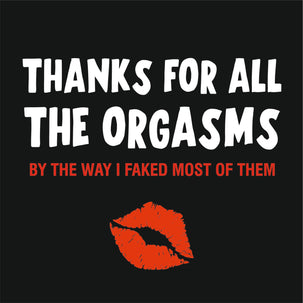 Thanks For All The Orgasms Card