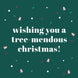 Tree-mendous Christmas Card