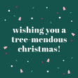 Tree-mendous Christmas Card