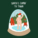 Santa's Coming To Town Card