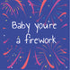 You're A Firework Anniversary Card