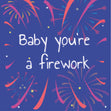 You're A Firework Anniversary Card