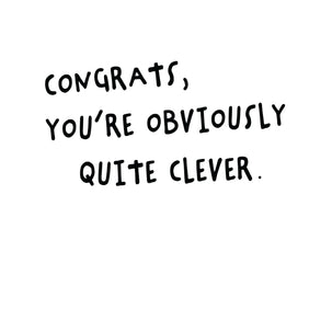 Congrats, You're Obviously Quite Clever Card
