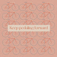 Keep Pedaling Forward Card