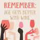 Remember: Age Gets Better With Wine Card