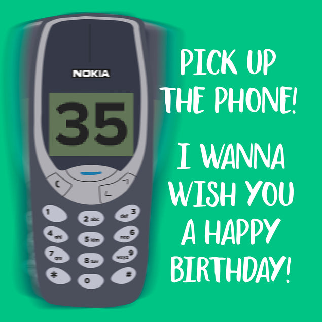 Pick Up The Phone Happy 35th Birthday