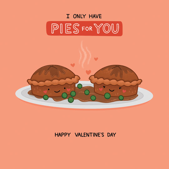 Happy Valentine's Day I Only Have Pies For You Card