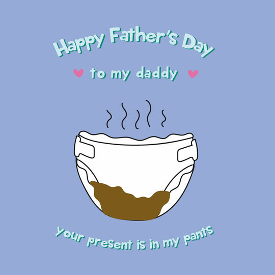 Daddy Your Present Is In My Pants Father's Day Card