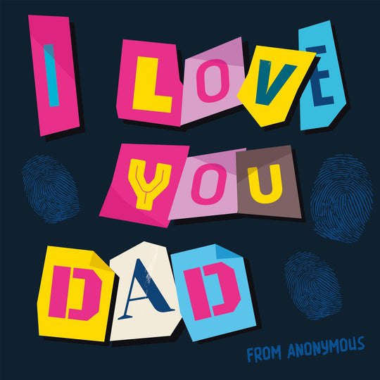 I Love You Dad Anonymous Card
