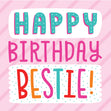 Happy Birthday Bestie Card