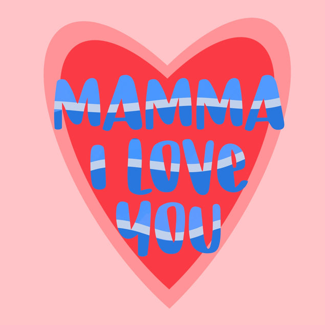 Mamma I Love You Card