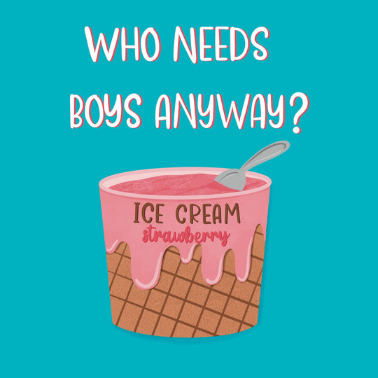 Who Needs Boys Anyway Card